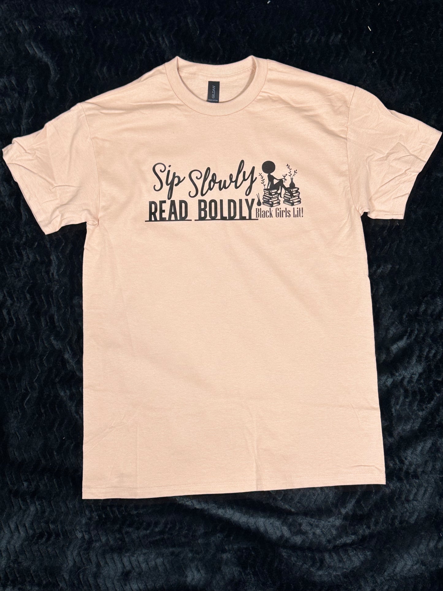 Sip Slowly Read Boldly Shirt