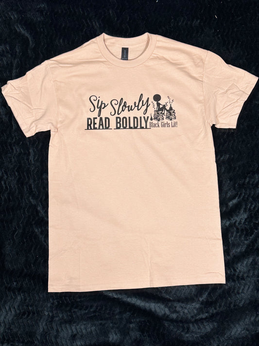 Sip Slowly Read Boldly Shirt
